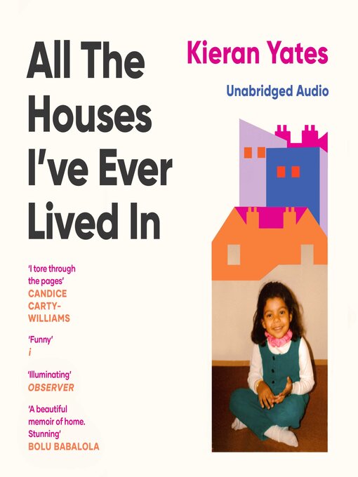 Title details for All the Houses I've Ever Lived In by Kieran Yates - Wait list